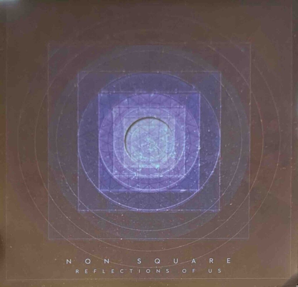 Non Square - Reflections Of Us