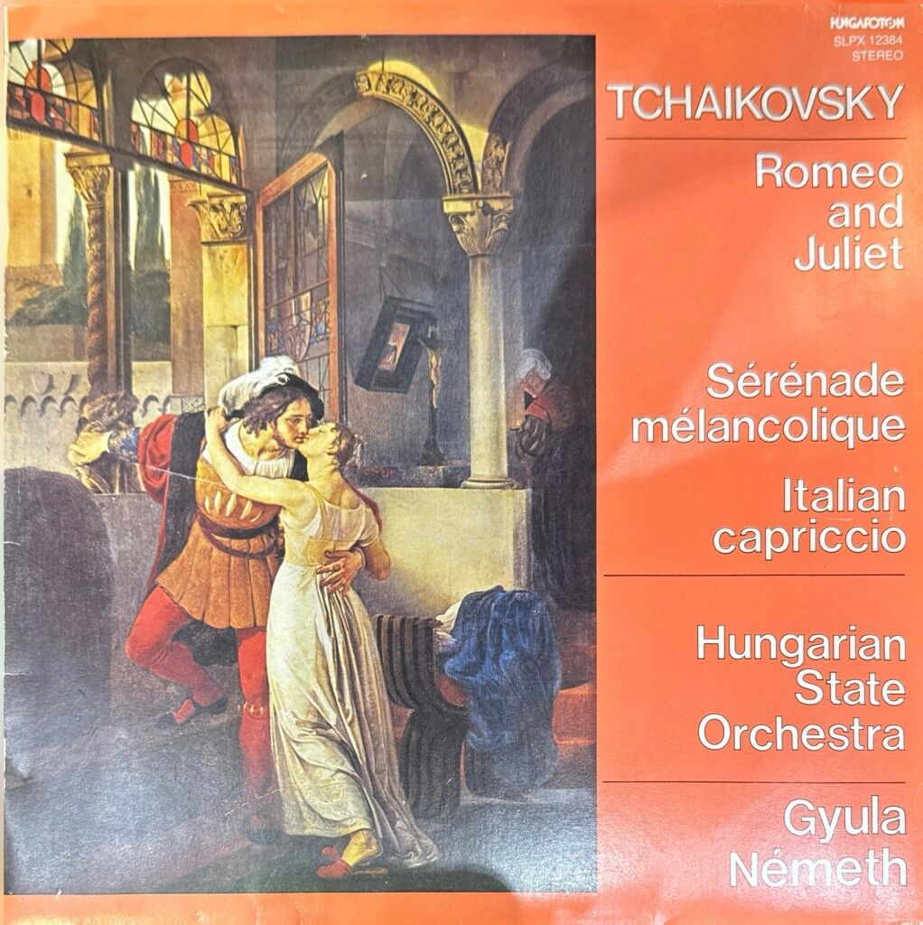 Gyula Németh, Hungarian State Orchestra / Tchaikovsky – Romeo And Juliet / Sérénade Mélancolique / Italian Capriccio