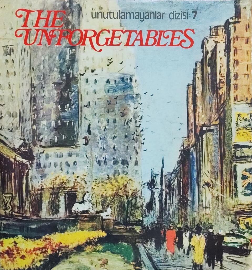 The Unforgetables / Unutulmayanlar Dizisi: 7 LP