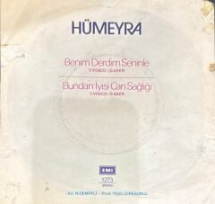 Hümeyra – Benim Derdim Seninle / Bundan İyisi Can Sağlığı 45'lik