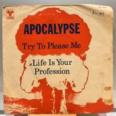 Apocalypse ‎– Try To Please Me / Life Is Your Profession 1972 BASKI 45LİK