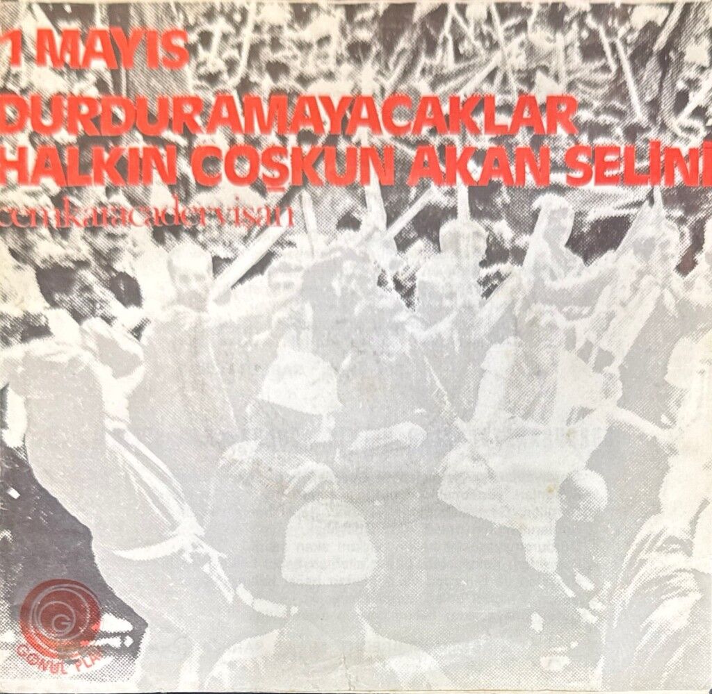 Cem Karaca, Dervişan – 1 Mayıs / Durduramayacaklar Halkın Coşkun Akan Selini 45'lik