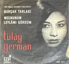 Tülây German – Burçak Tarlası / Mecnunum Leylâmı Gördüm 45'lik