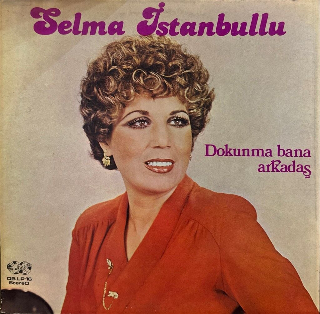 Selma İstanbullu – Dokunma Bana Arkadaş