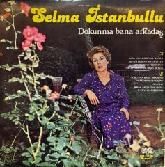 Selma İstanbullu – Dokunma Bana Arkadaş