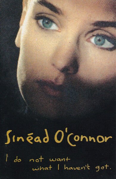 Sinéad O'Connor – I Do Not Want What I Haven't Got DİKKAT KASET