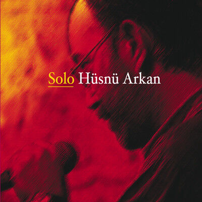 DİKKAT CD !!! Hüsnü Arkan – Solo CD