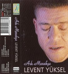 Levent Yüksel – Adı Menekşe DİKKAT KASET