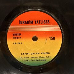 İBRAHİM TATLISES KAPIYI ÇALAN KİMDİR /NİYE GİTTİN ELİN OLDUN 45LİK