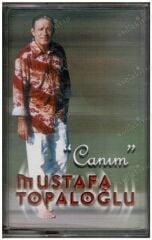 Mustafa Topaloğlu - Canım  DİKKAT KASET