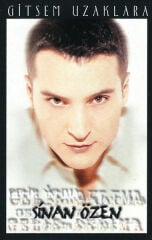 Sinan Özen – Gitsem Uzaklara DİKKAT KASET
