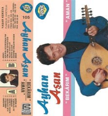 Ayhan Aşan – ''Bekârım'' ''Aman''