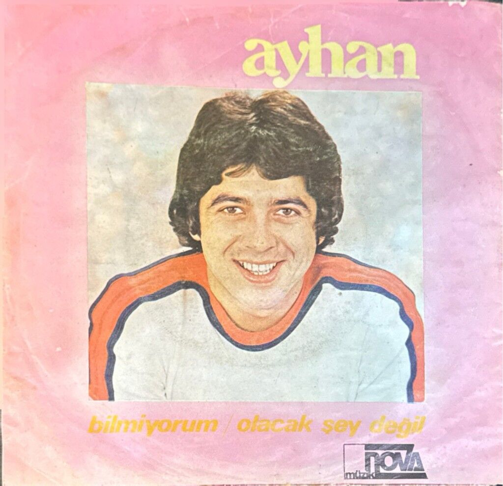 Ayhan – Olacak Şey Değil / Bilmiyorum 45'lik