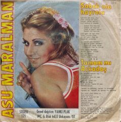 Asu Maralman – Sabah Ola Hayrola / Tamam Mı Arkadaş 45'lik