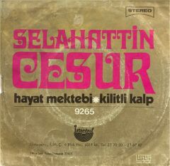 Selahattin Cesur – Hayat Mektebi / Kilitli Kâlp 45'lik