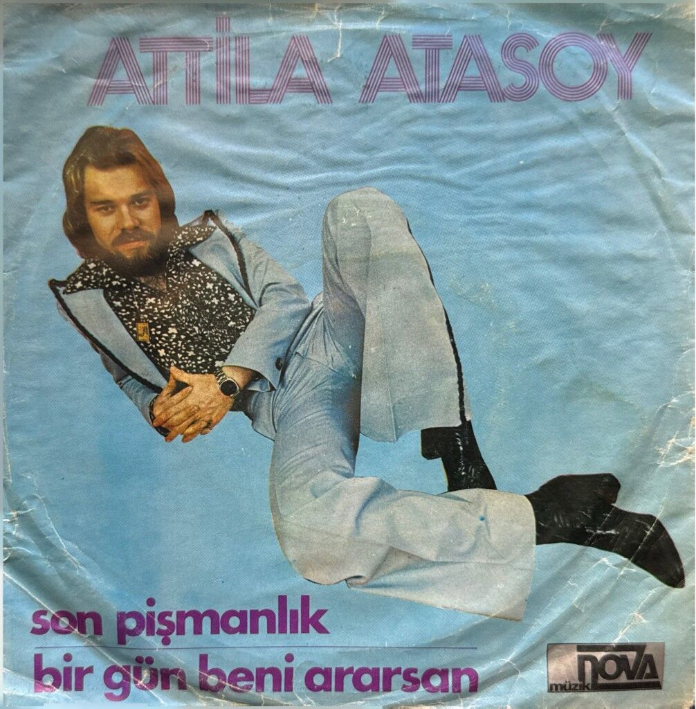 Attila Atasoy – Son Pişmanlık / Bir Gün Beni Ararsan 45'lik