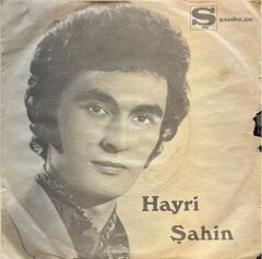 Hayri Şahin – Köşelerde Gizlice/Artık Üstüme Varma 45'lik