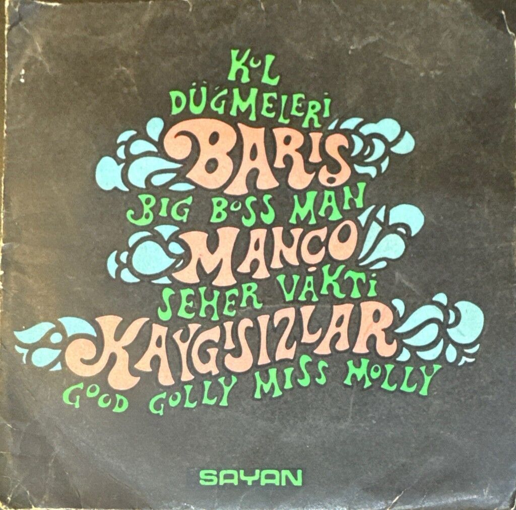 Barış Manço, Kaygısızlar – Kol Düğmeleri - Big Boss Man / Seher Vakti - Good Golly Miss Molly 45'lik