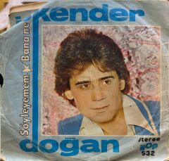 İskender Doğan – Söyleyemem / Bana Ne 45'lik