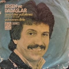 Ersen & Dadaşlar – Ömür Biter Yol Bitmez (Mutluluk Dünyası) / Yalvarırım Dinle 45'lik