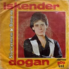 İskender Doğan – Söyleyemem / Bana Ne 45'lik