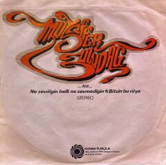 Muzaffer Uludağ – Ne Sevdiğin Belli Ne Sevmediğin / Bitsin Bu Rüya 45'lik