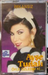 KASET Ayşe Tunalı – Öyle Özledim Ki / İmkansız... 1989 BASKI KASET