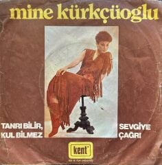 Mine Kürkçüoğlu – Tanrı Bilir, Kul Bilmez / Sevgiye Çağrı  45'lik