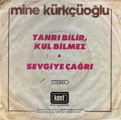 Mine Kürkçüoğlu – Tanrı Bilir, Kul Bilmez / Sevgiye Çağrı  45'lik
