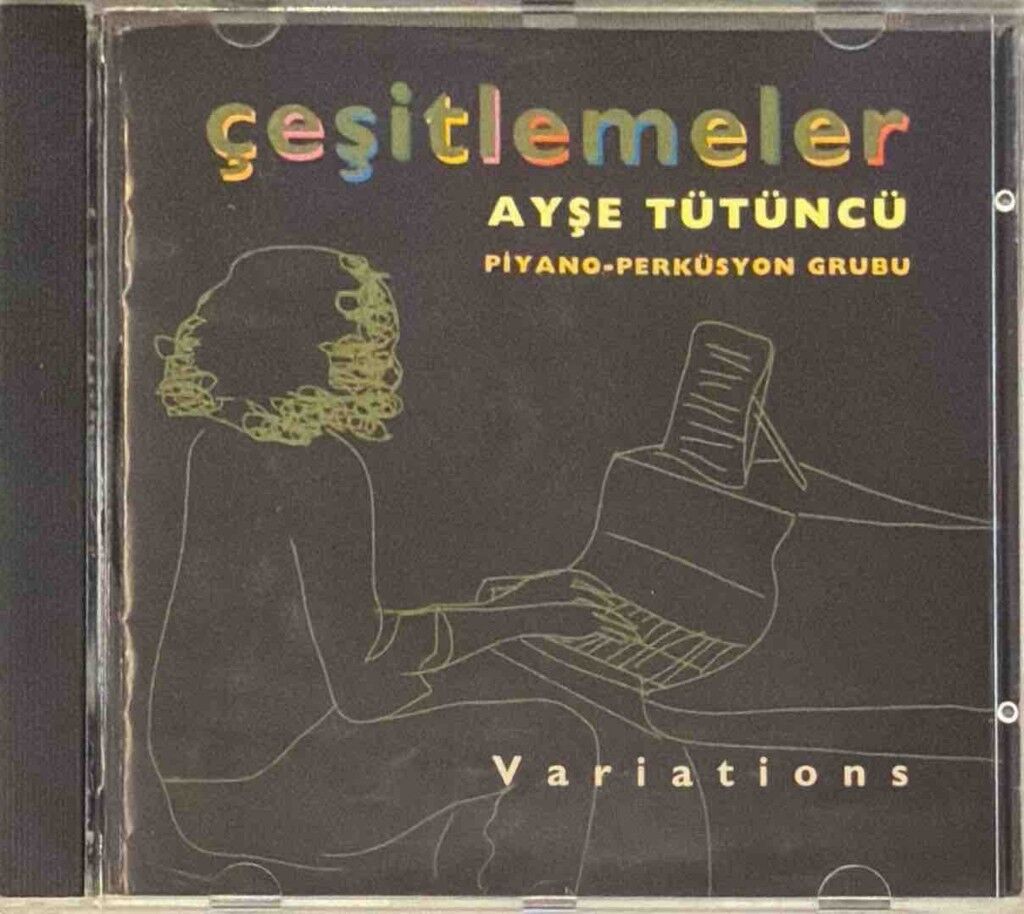 DİKKAT CD !!! Ayşe Tütüncü Piyano-Perküsyon Grubu – Çeşitlemeler CD