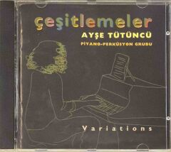 DİKKAT CD !!! Ayşe Tütüncü Piyano-Perküsyon Grubu – Çeşitlemeler CD