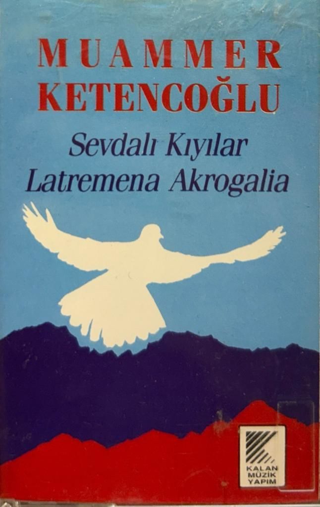 KASET Muammer Ketencoğlu ‎– Sevdalı Kıyılar / Latremena Akrogalia 1992 BASKI KASET