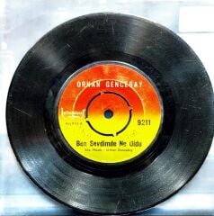 Orhan Gencebay – Ben Sevdimde Ne Oldu / Kabahat Seni Sevende 45'lik