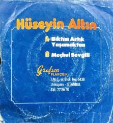 Hüseyin Altın – Bıktım Artık Yaşamaktan/Meçhul Sevgili 45'lik