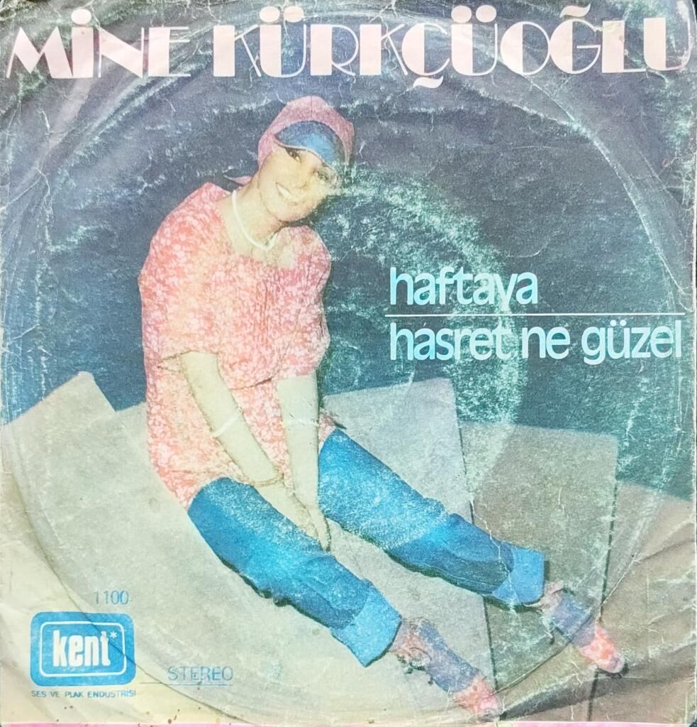 Mine Kürkçüoğlu – Haftaya / Hasret Ne Güzel Kavuşurken 45'lik