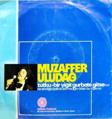 Muzaffer Uludağ – Tutku - Bir Yigit Gurbete Gitse 45'lik