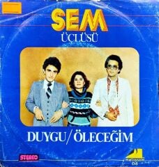 Sem Üçlüsü – Duygu / Öleceğim 45'lik