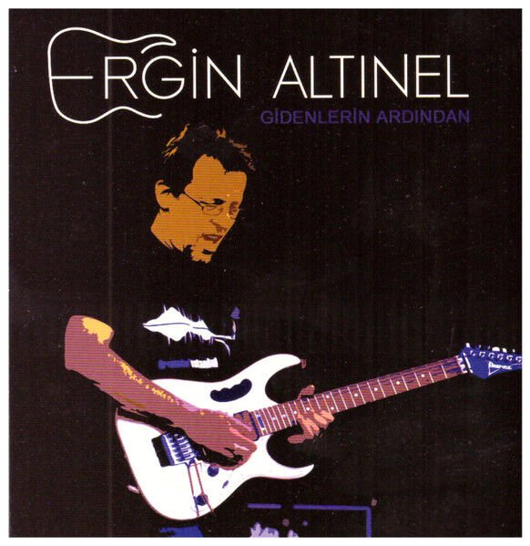 DİKKAT CD! Ergin Altınel – Gidenlerin Ardından