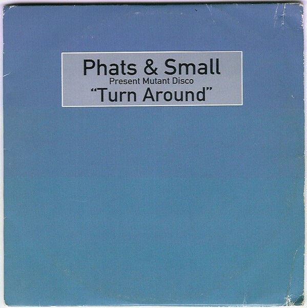DİKKAT CD !!! Phats & Small – Turn Around CD