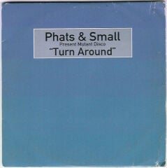DİKKAT CD !!! Phats & Small – Turn Around CD