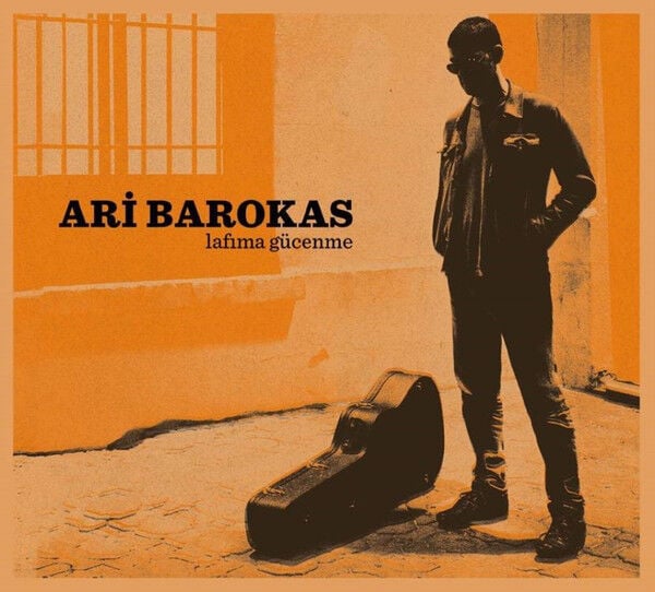 Ari Barokas – Lafıma Gücenme