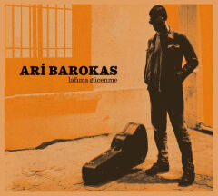 Ari Barokas – Lafıma Gücenme