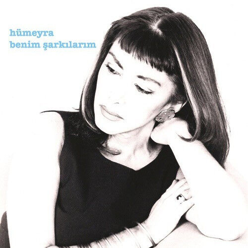Hümeyra – Benim Ṣarkılarım