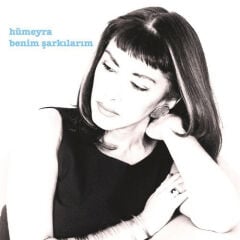 Hümeyra – Benim Ṣarkılarım