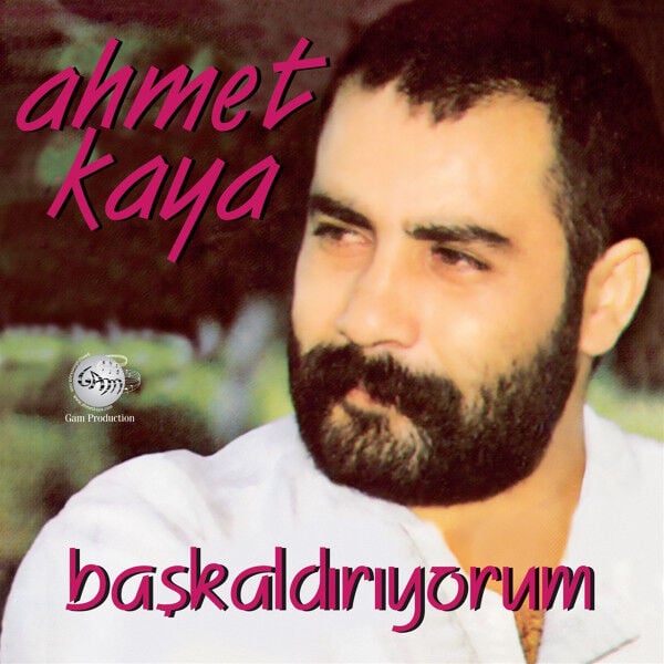 Ahmet Kaya – Başkaldırıyorum
