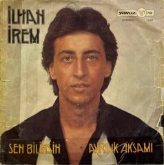 İlhan İrem – Sen Bilirsin / Ayrılık Akşamı 45'lik