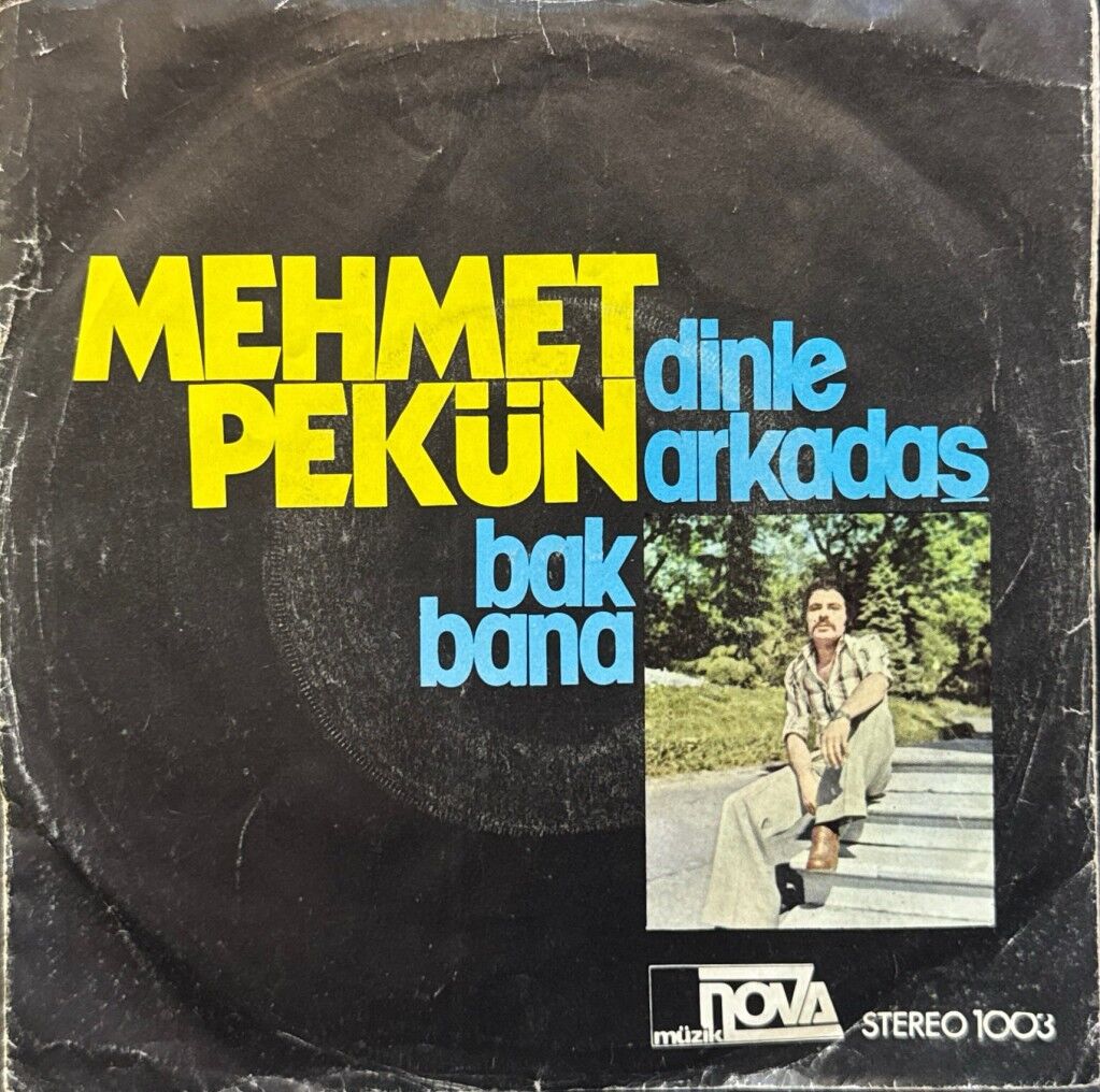 Mehmet Pekün – Dinle Arkadaş 45'lik