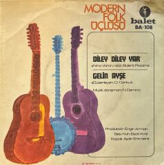 Modern Folk Üçlüsü – Diley Diley Yar / Gelin Ayşe 45'lik