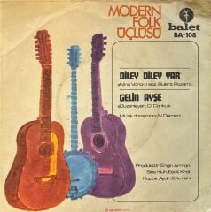Modern Folk Üçlüsü – Diley Diley Yar / Gelin Ayşe 45'lik