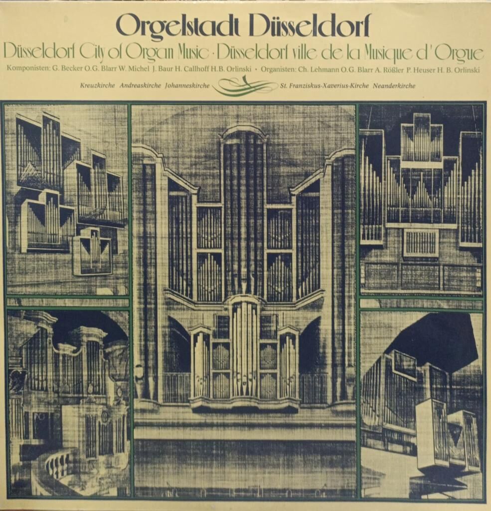 Günther Becker, Oskar Gottlieb Blarr, Wilfried Michel, Jürg Baur, Herbert Callhoff, Heinz Bernhard Orlinski – Orgelstadt Düsseldorf
